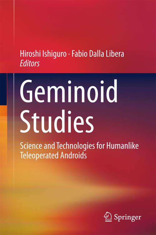 Geminoid Studies: Science And Technologies For Humanlike Teleoperated Androids