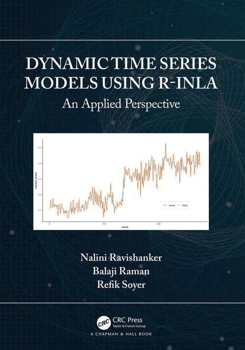 Book cover of Dynamic Time Series Models using R-INLA: An Applied Perspective