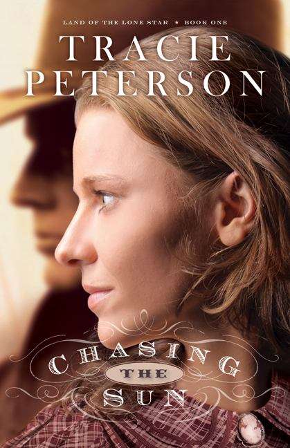 Chasing the Sun (Land of the Lone Star #1)