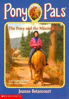 Book cover of The Pony and the Missing Dog (Pony Pals #27)