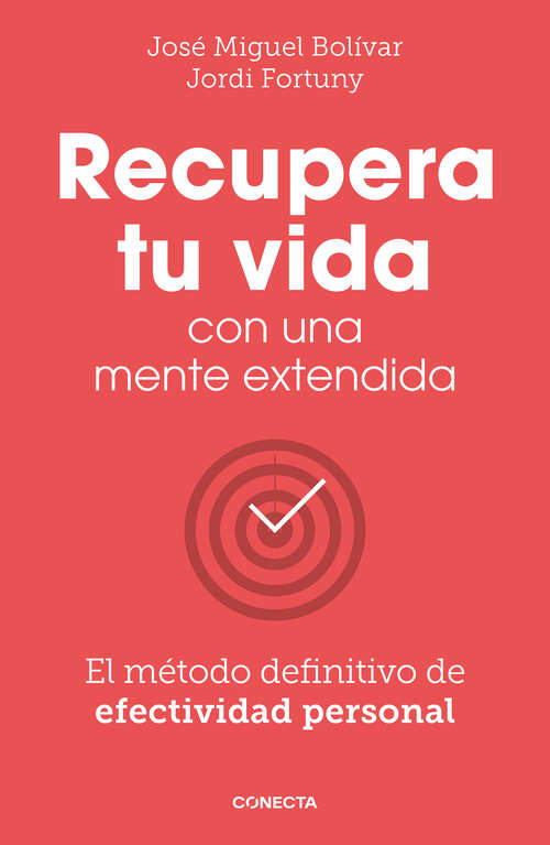 Book cover of Recupera tu vida con una mente extendida: El método definitivo de efectividad personal