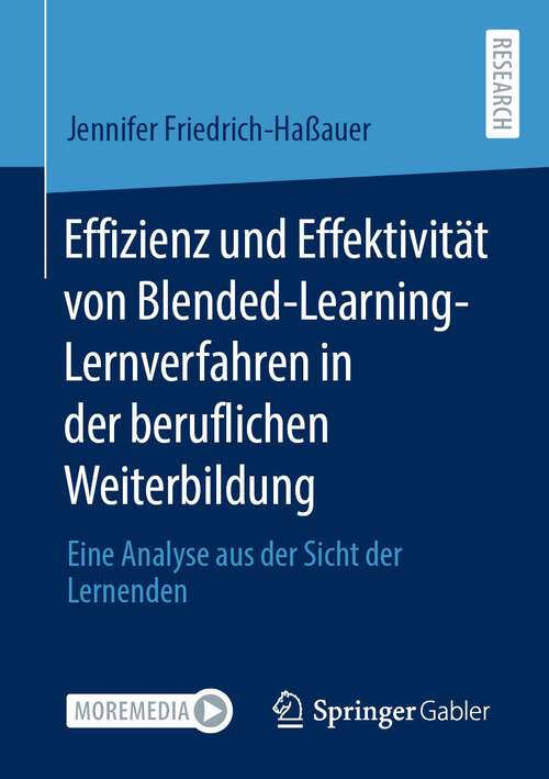 Book cover of Effizienz und Effektivität von Blended-Learning-Lernverfahren in der beruflichen Weiterbildung: Eine Analyse aus der Sicht der Lernenden (1. Aufl. 2023)