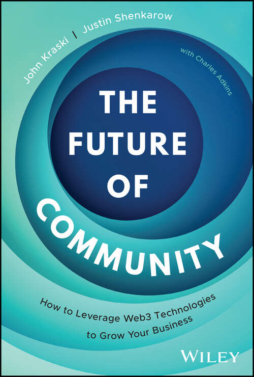 Book cover of The Future of Community: How to Leverage Web3 Technologies to Grow Your Business