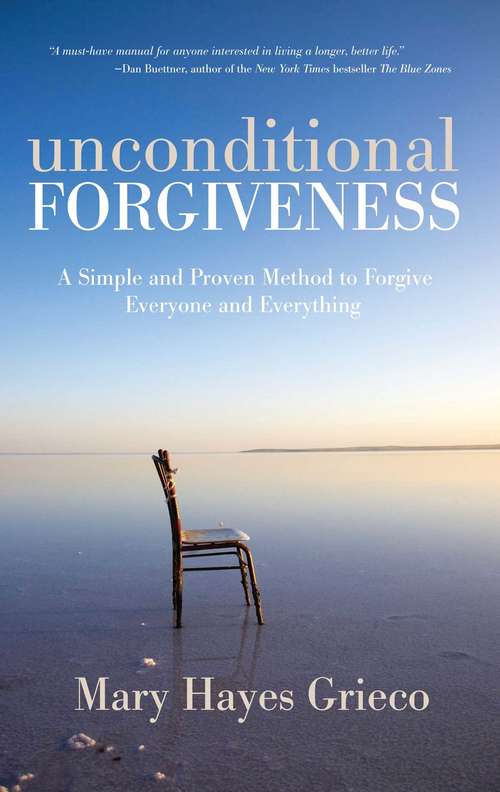 Book cover of Unconditional Forgiveness: A Simple and Proven Method to Forgive Everyone and Everything