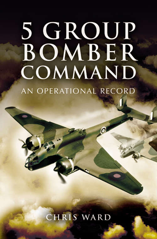 Book cover of 5 Group Bomber Command: An Operational Record