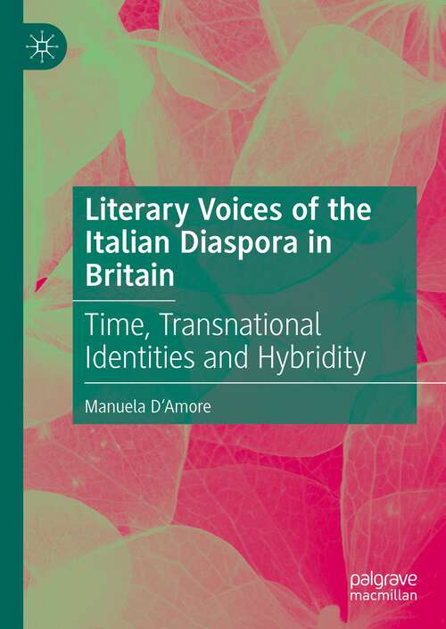 Book cover of Literary Voices of the Italian Diaspora in Britain: Time, Transnational Identities and Hybridity (1st ed. 2023)