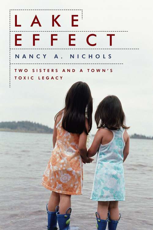 Book cover of Lake Effect: Two Sisters and a Town's Toxic Legacy (2)
