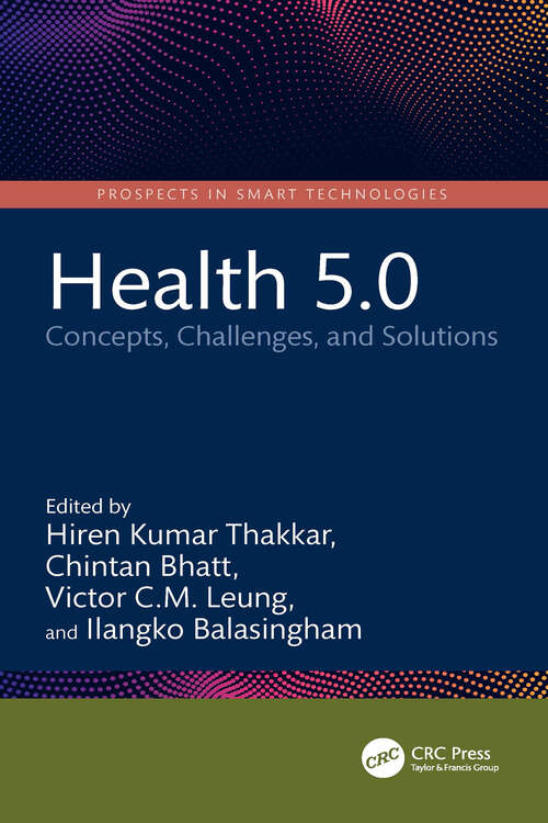 Book cover of Health 5.0: Concepts, Challenges, and Solutions (1) (Prospects in Smart Technologies)