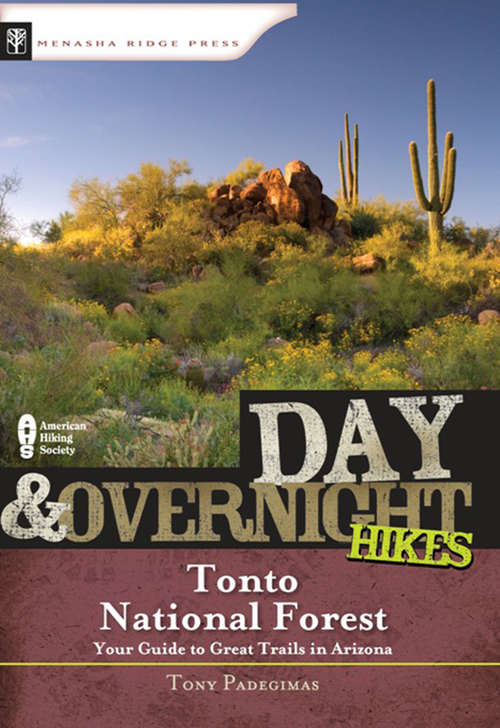 Book cover of Day and Overnight Hikes: Tonto National Forest