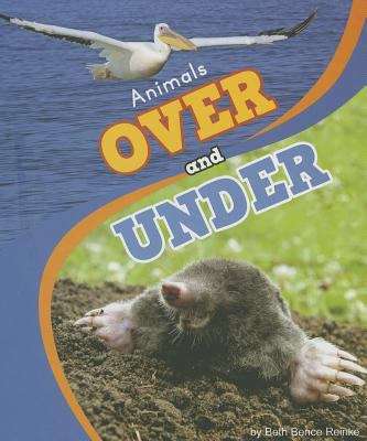 Book cover of Animals Over and Under (Animal Antonyms Series)