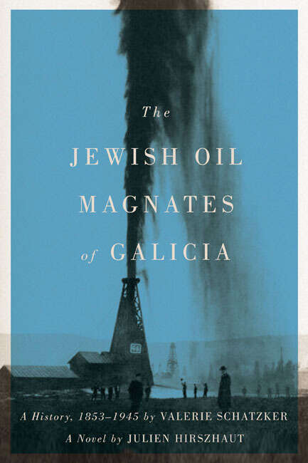 Book cover of The Jewish Oil Magnates of Galicia
