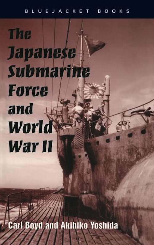Book cover of The Japanese Submarine Force and World War II