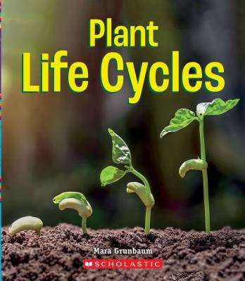 Book cover of Plant Life Cycles (A True Book)