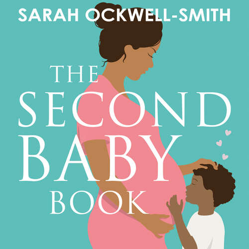 Book cover of The Second Baby Book: How to cope with pregnancy number two and create a happy home for your firstborn and new arrival
