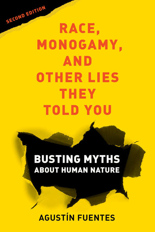 Book cover of Race, Monogamy, and Other Lies They Told You, Second Edition: Busting Myths about Human Nature