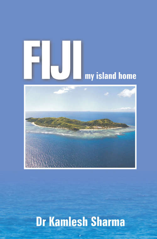 Book cover of Fiji My Island Home: Country village life including Sugar Cane Farmers - Fiji