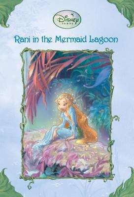 Book cover of Rani in the Mermaid Lagoon (Disney Fairies)