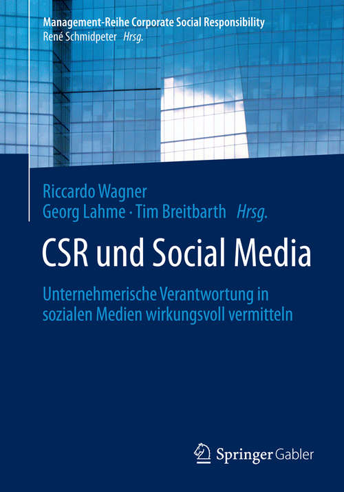 Book cover of CSR und Social Media: Unternehmerische Verantwortung in sozialen Medien wirkungsvoll vermitteln (Management-Reihe Corporate Social Responsibility)