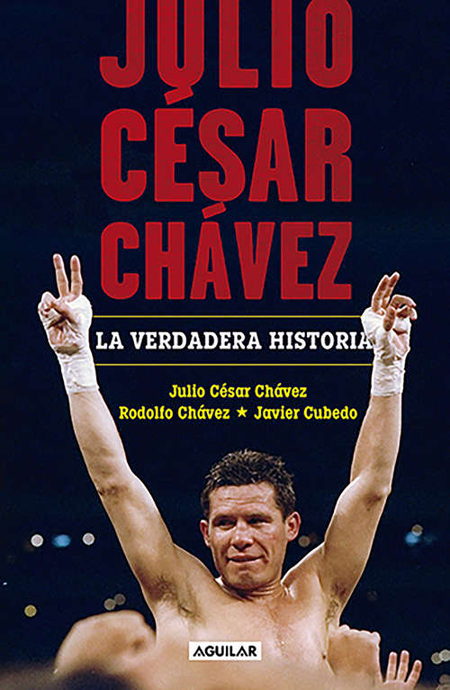 Book cover of Julio César Chávez: la verdadera historia
