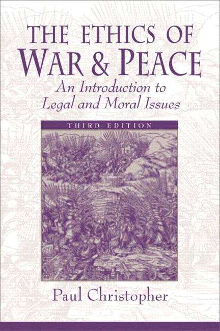 Book cover of The Ethics of War and Peace: An Introduction to Legal and Moral Issues