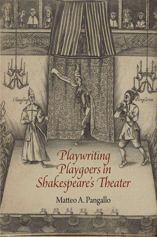 Book cover of Playwriting Playgoers in Shakespeare's Theater