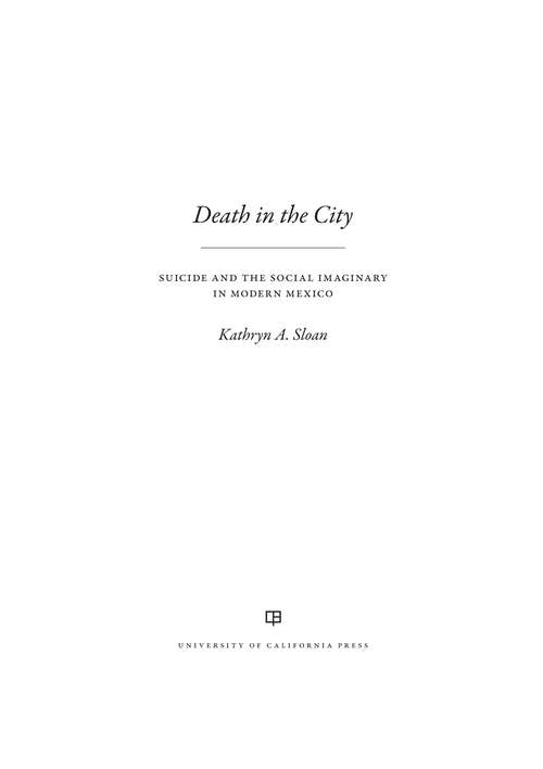 Death in the City: Suicide and the Social Imaginary in Modern Mexico