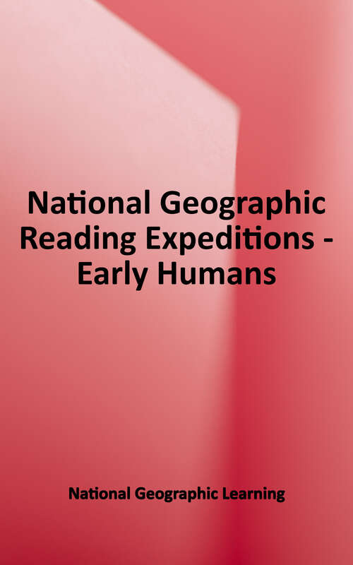 Reading Expeditions: Early Humans (Prehistory to 3000 B. C.) (World History)