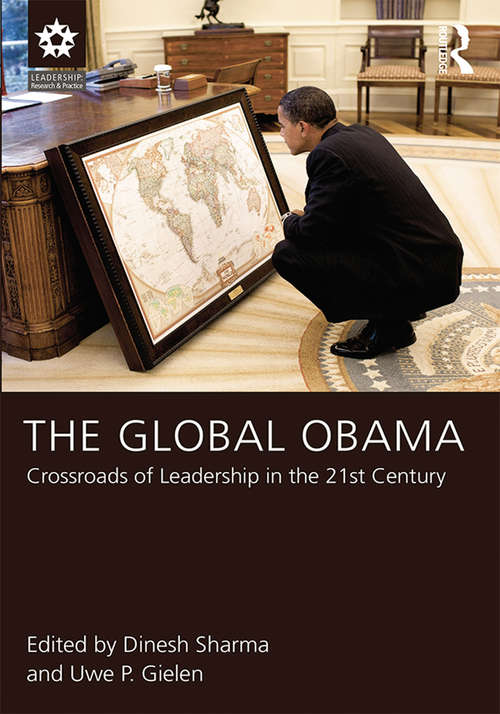 The Global Obama: Crossroads of Leadership in the 21st Century (Leadership: Research and Practice)