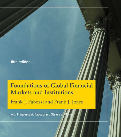 Foundations of Global Financial Markets and Institutions, fifth edition (The\mit Press Ser.)