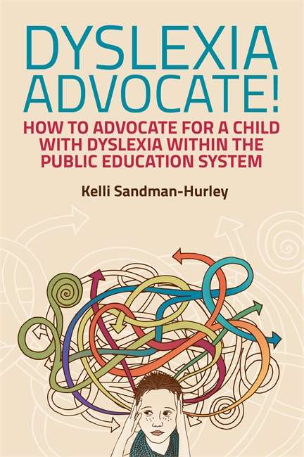 Book cover of Dyslexia Advocate!: How to Advocate for a Child with Dyslexia within the Public Education System