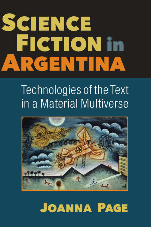 Book cover of Science Fiction in Argentina: Technologies of the Text in a Material Multiverse