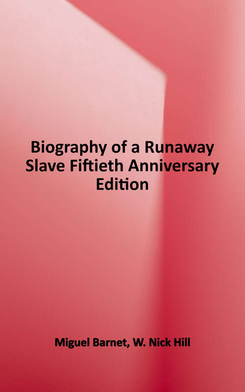 Book cover of Biography of a Runaway Slave: Fiftieth Anniversary Edition