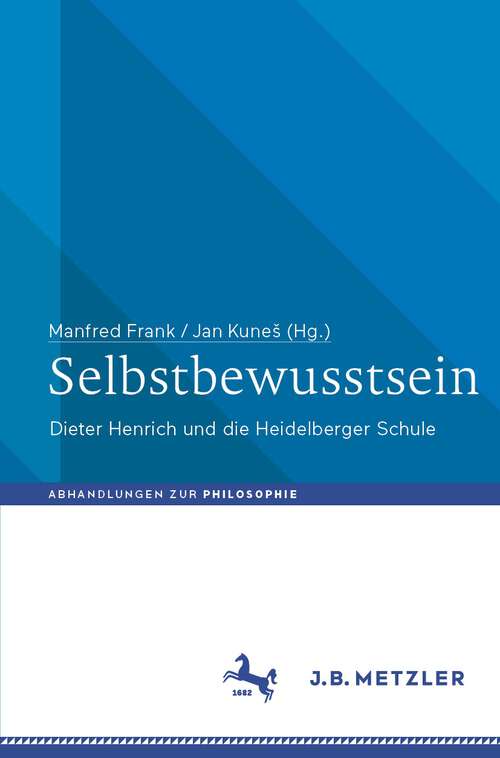 Book cover of Selbstbewusstsein: Dieter Henrich und die Heidelberger Schule (1. Aufl. 2022) (Abhandlungen zur Philosophie)