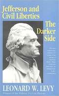 Jefferson And Civil Liberties: The Darker Side