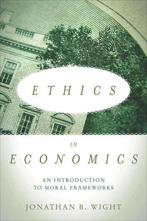 Book cover of Ethics in Economics: An Introduction to Moral Frameworks