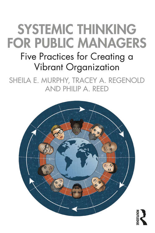 Book cover of Systemic Thinking for Public Managers: Five Practices for Creating a Vibrant Organization