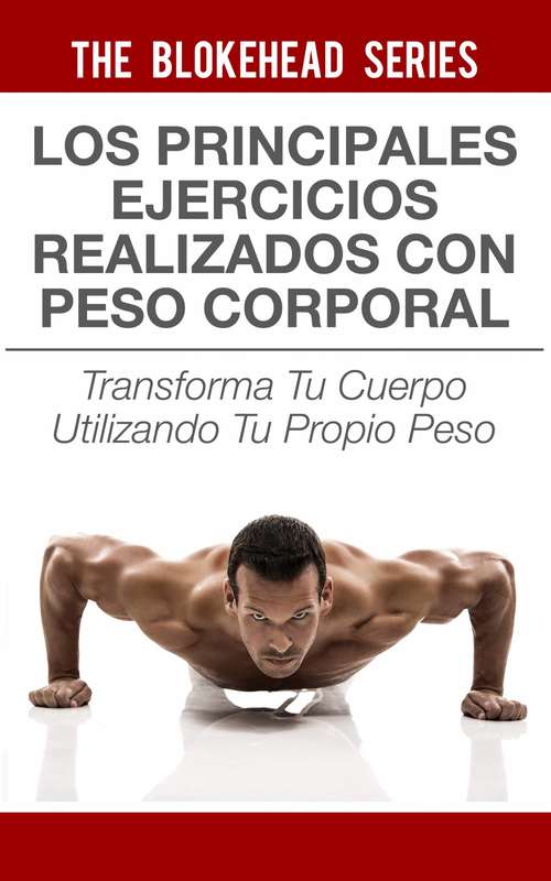 Book cover of Los principales ejercicios realizados con peso corporal