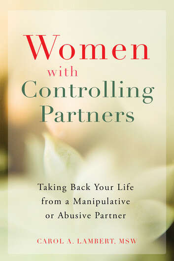 Book cover of Women with Controlling Partners: Taking Back Your Life from a Manipulative or Abusive Partner