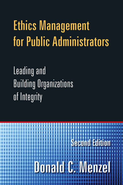 Book cover of Ethics Management for Public Administrators: Building Organizations of Integrity