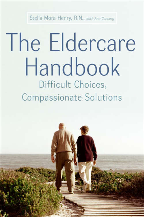 Book cover of The Eldercare Handbook: Difficult Choices, Compassionate Solutions