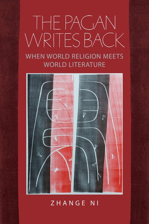Book cover of The Pagan Writes Back: When World Religion Meets World Literature (Studies in Religion and Culture)