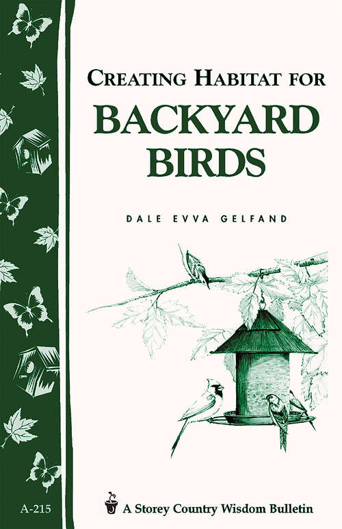 Book cover of Creating Habitat for Backyard Birds: Storey's Country Wisdom Bulletin A-215 (Storey Country Wisdom Bulletin Ser.)