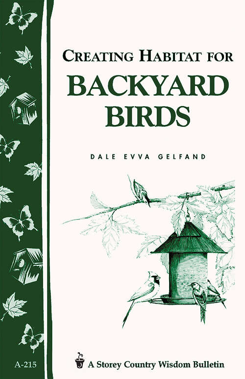 Book cover of Creating Habitat for Backyard Birds: Storey's Country Wisdom Bulletin A-215 (Storey Country Wisdom Bulletin Ser.)