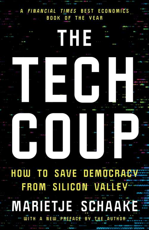 Book cover of The Tech Coup: How to Save Democracy from Silicon Valley