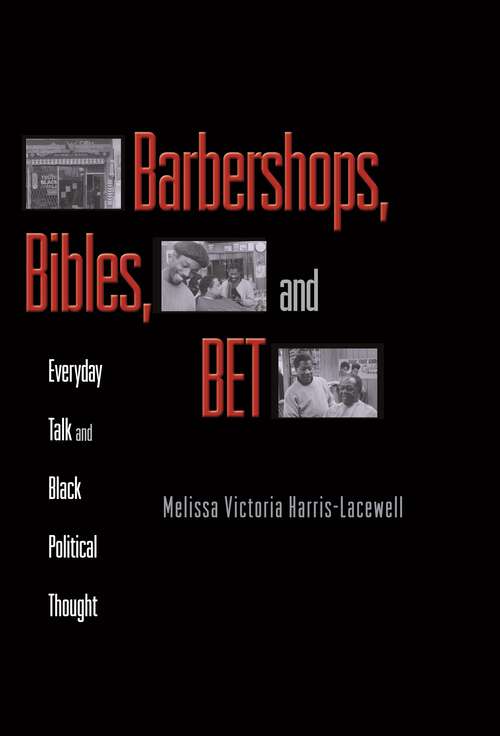 Book cover of Barbershops, Bibles, and Bet: Everyday Talk and Black Political Thought
