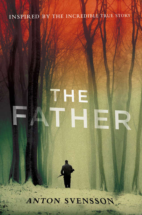 Book cover of The Father: Made In Sweden, Part I (Made In Sweden Ser.)