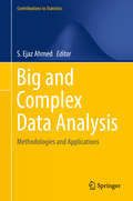 Big and Complex Data Analysis: Methodologies and Applications (Contributions to Statistics)