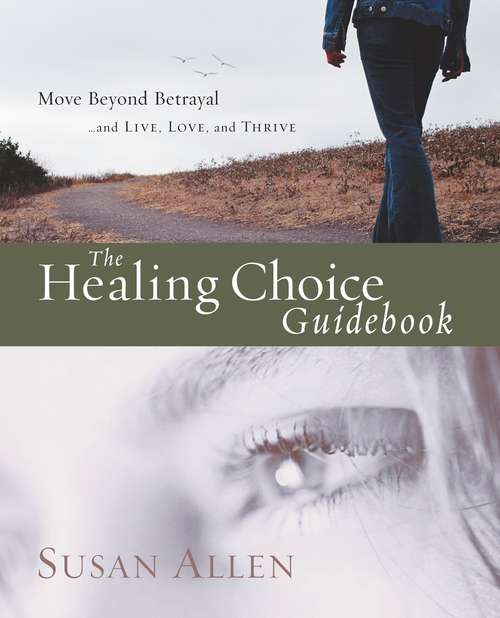 Book cover of The Healing Choice Guidebook: Move Beyond Betrayal
