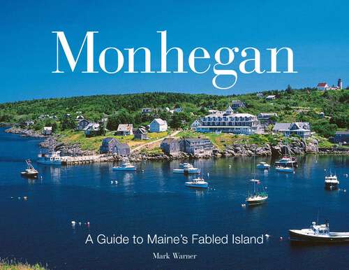 Book cover of Monhegan: A Guide to Maine's Fabled Islands