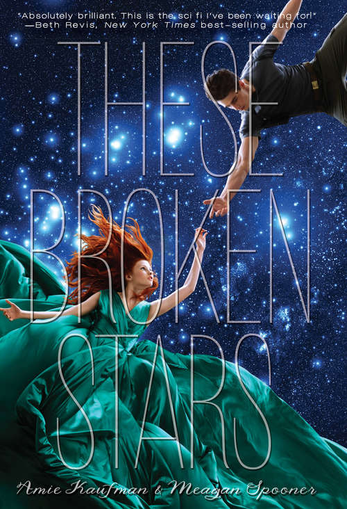 These Broken Stars: A Starbound Novel (The Starbound Trilogy #1)